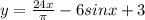 y= \frac{24x}{ \pi } -6sinx+3