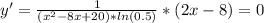 y'= \frac{1}{(x^{2}-8x+20)*ln(0.5)}*(2x-8)=0