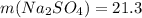 m(Na_{2} SO _{4}) =21.3