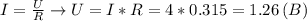 I= \frac{U}{R} \to U=I*R=4*0.315=1.26 \, (B)