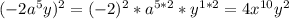 (-2a^5y)^2=(-2)^2*a^{5*2}*y^{1*2}=4x^{10}y^2