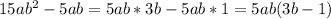 15ab^2-5ab=5ab*3b-5ab*1=5ab(3b-1)