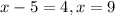 x-5=4, x=9