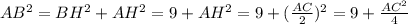 AB^{2}=BH^{2}+AH^{2}=9+AH^{2}=9+( \frac{AC}{2})^{2}=9+ \frac{AC^{2}}{4}