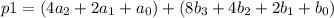 p1=(4a_2+2a_1+a_0)+(8b_3+4b_2+2b_1+b_0)