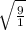 \sqrt{\frac{9}{1}}