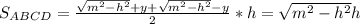 S_{ABCD} = \frac{\sqrt{m^2-h^2}+y+\sqrt{m^2-h^2}-y}{2}*h=\sqrt{m^2-h^2}h