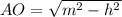 AO=\sqrt{m^2-h^2}