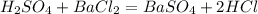 H_2SO_4+BaCl_2=BaSO_4+2HCl