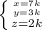 \left \{ {{x=7k} \atop {y=3k}}\atop {z=2k} \right.