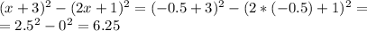 (x+3)^2-(2x+1)^2=(-0.5+3)^2-(2*(-0.5)+1)^2= \\ =2.5^2-0^2=6.25