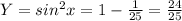 Y=sin^{2}x=1- \frac{1}{25}= \frac{24}{25}