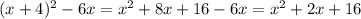 (x+4)^2-6x=x^2+8x+16-6x=x^2+2x+16