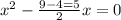 x^{2}-\frac{9-4=5}{2}x=0