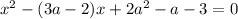 x^{2}-(3a-2)x+2a^{2}-a-3=0