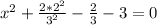 x^{2}+\frac{2*2^{2}}{3^{2}}-\frac{2}{3}-3=0