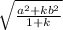 \sqrt{ \frac{ a^{2}+k b^{2} }{1+k} }