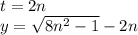 t=2n\\ &#10; y=\sqrt{8n^2-1}-2n