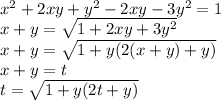 &#10; x^2+2xy+y^2-2xy-3y^2=1\\&#10; x+y=\sqrt{1+2xy+3y^2}\\&#10; x+y=\sqrt{1+y(2(x+y)+y)}\\&#10;x+y=t\\&#10;t=\sqrt{1+y(2t+y)}