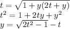 t=\sqrt{1+y(2t+y)}\\&#10;t^2=1+2ty+y^2\\&#10;y=\sqrt{2t^2-1}-t\\&#10;&#10;