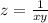 z= \frac{1}{xy}