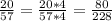 \frac{20}{57}= \frac{20*4}{57*4} = \frac{80}{228}