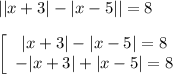 ||x+3|-|x-5||=8 \\ \\ \left[\begin{array}{ccc}|x+3|-|x-5|=8\\-|x+3|+|x-5|=8\end{array}\right