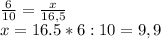 \frac{6}{10}= \frac{x}{16,5} \\ x= 16.5 * 6 :10=9,9