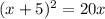 (x+5)^2=20x