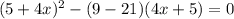 (5+4x)^2-(9-21)(4x+5)=0