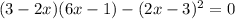 (3-2x)(6x-1)-(2x-3)^2=0