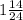 1 \frac{14}{24}