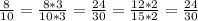 \frac{8}{10} = \frac{8 * 3}{10 * 3} = \frac{24}{30} = \frac{12 * 2}{15 *2} = \frac{24}{30}