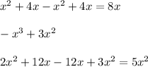 x^2+4x-x^2+4x=8x \\ \\ -x^3+3x^2 \\ \\ 2x^2+12x-12x+3x^2=5x^2