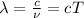 \lambda =\frac{c}{\nu}=cT