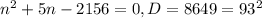 n^{2}+5n-2156=0, D=8649=93^{2}