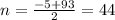 n= \frac{-5+93}{2}=44