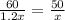 \frac{60}{1.2x}= \frac{50}{x}