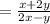 = \frac{x+2y}{2x-y}