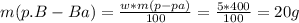 m(p.B-Ba)= \frac{w*m(p-pa)}{100} = \frac{5*400}{100} =20g