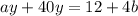 ay+40y=12+4b