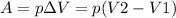 A=p\Delta V=p(V2-V1)