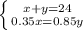 \left \{ {{x+y=24} \atop {0.35x=0.85y}} \right.