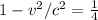 1-v ^{2}/c ^{2} = \frac{1}{4}