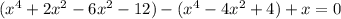 (x^4+2x^2-6x^2-12)-(x^4-4x^2+4)+x=0