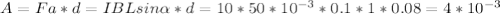 A=Fa*d=IBLsin \alpha *d=10*50*10 ^{-3} *0.1*1*0.08=4*10 ^{-3}