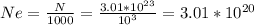 Ne= \frac{N}{1000} = \frac{3.01*10 ^{23} }{10 ^{3} } =3.01*10 ^{20}