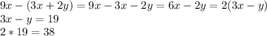 9x-(3x+2y)=9x-3x-2y=6x-2y=2(3x-y) \\ 3x-y=19 \\ 2*19=38