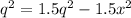 q ^{2} =1.5q ^{2} -1.5 x^{2}