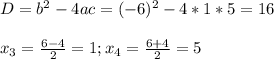 D=b^2-4ac=(-6)^2-4*1*5=16 \\ \\ x_3= \frac{6-4}{2} =1; x_4= \frac{6+4}{2} =5